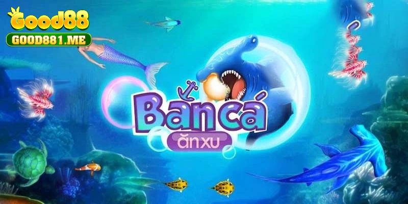 Sảnh game nổi bật tại Bắn cá Good88