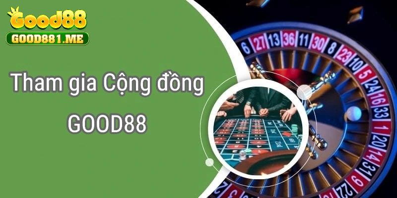 Chia sẻ cách tham gia vào cộng đồng người chơi của nhà cái Good88