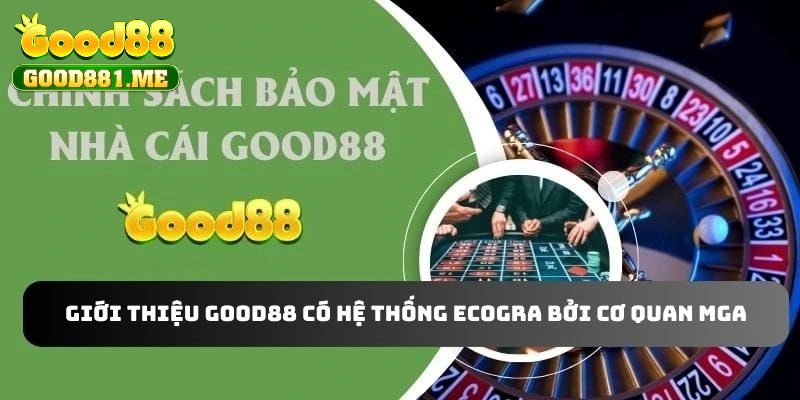 Giới thiệu Good88 có hệ thống eCOGRA bởi cơ quan MGA