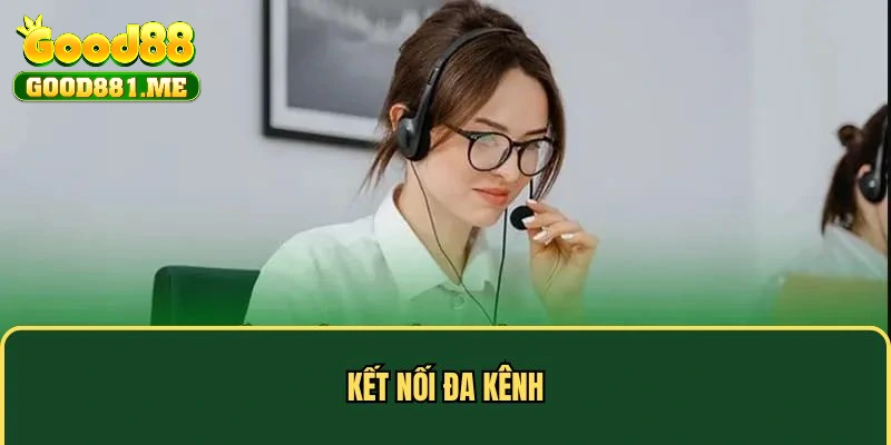 Liên hệ Good88 đa kênh